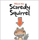 Scaredy Squirrel by Melanie Watts